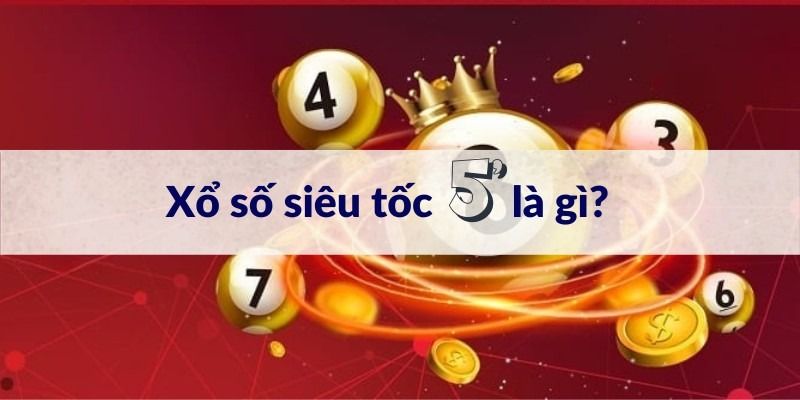 Chơi xổ số siêu tốc 5 phút đầu đuôi đơn giản